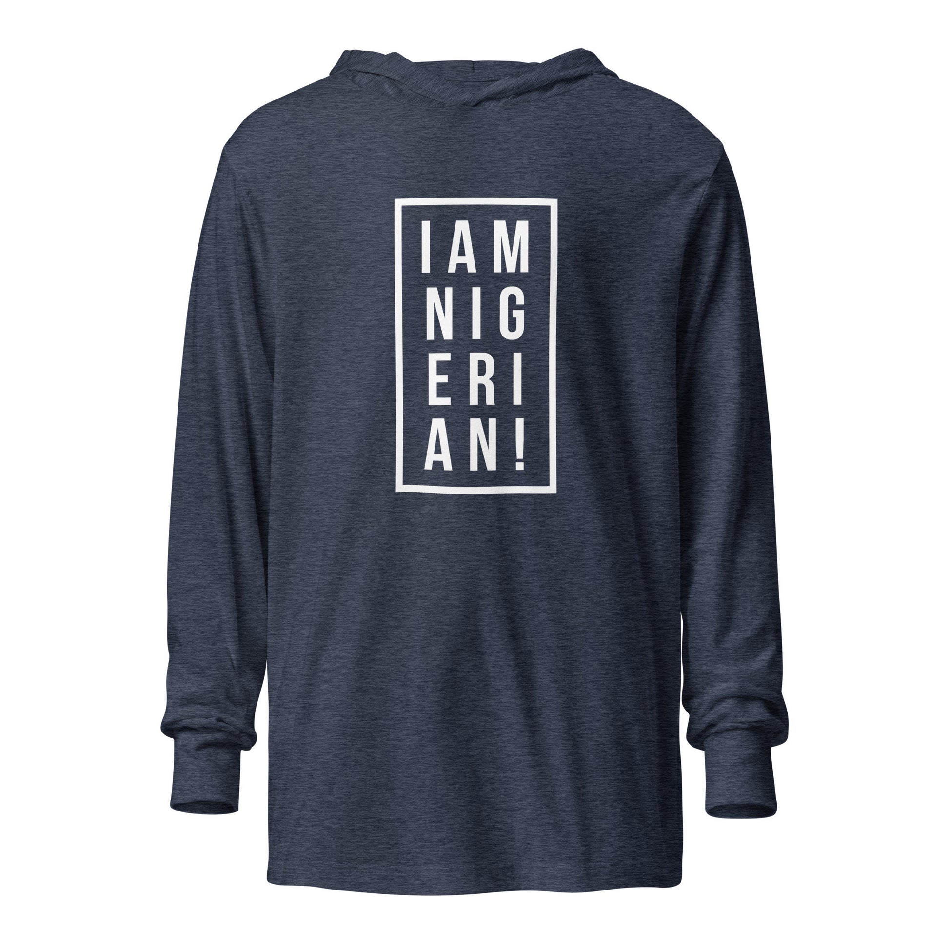 Light weight Hooded long-sleeve tee- I am Nigerian