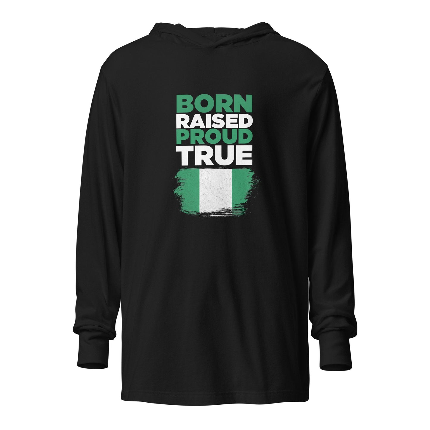 Light Weight Hooded long-sleeve tee- Born Raised Proud True