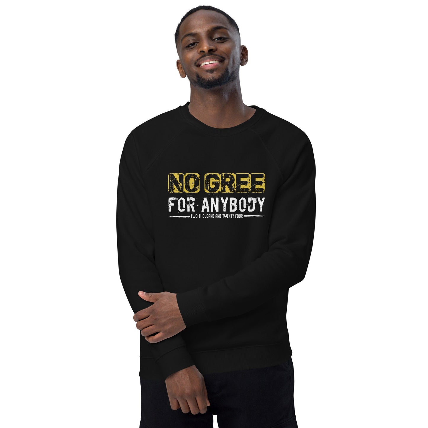 Unisex No Gree For Anybody Sweatshirt