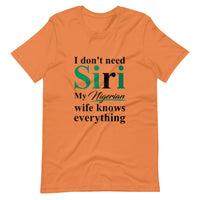 Funny Nigerian Tshirt, I dont need Siri, Nigerian Husband Tshirt, Nigerians in Diaspora