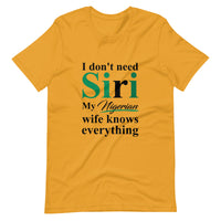 Funny Nigerian Tshirt, I dont need Siri, Nigerian Husband Tshirt, Nigerians in Diaspora