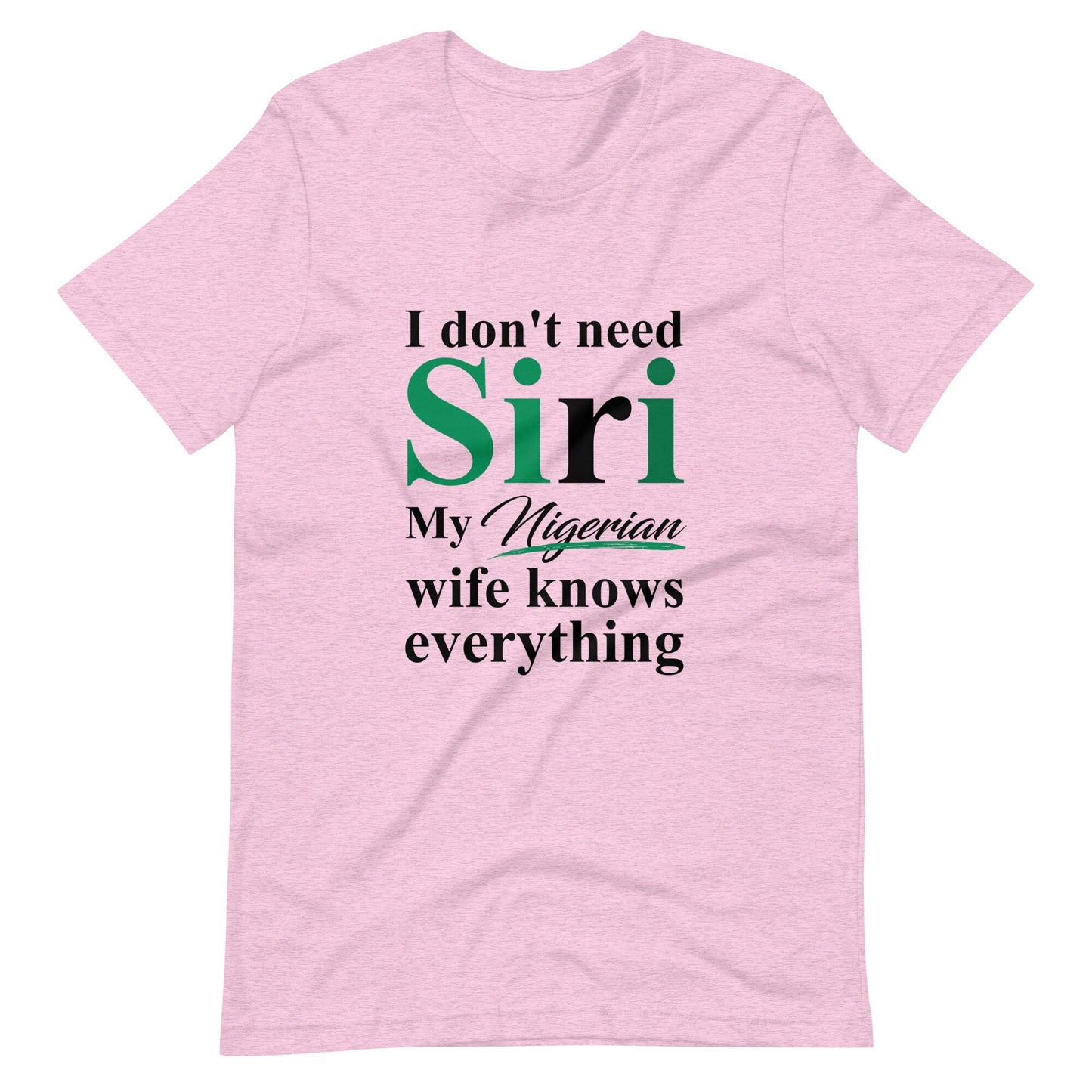 Funny Nigerian Tshirt, I dont need Siri, Nigerian Husband Tshirt, Nigerians in Diaspora