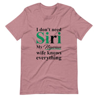 Funny Nigerian Tshirt, I dont need Siri, Nigerian Husband Tshirt, Nigerians in Diaspora