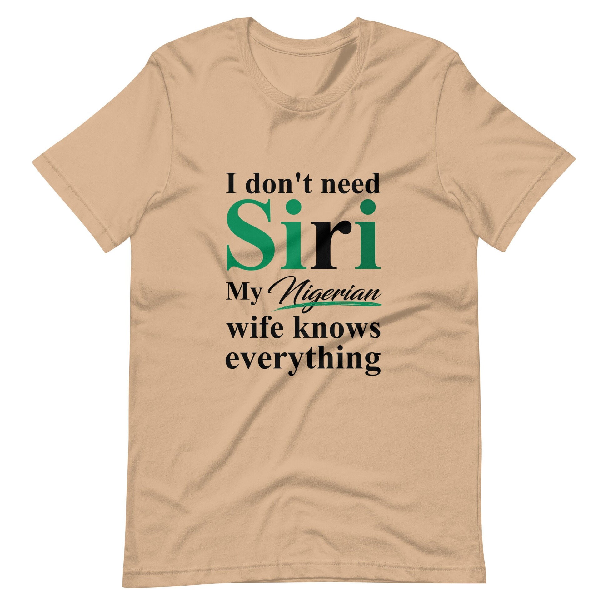 Funny Nigerian Tshirt, I dont need Siri, Nigerian Husband Tshirt, Nigerians in Diaspora